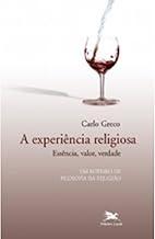 A experiência religiosa: Essência, valor, verdade