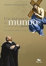 Encarnados no mundo com os olhos fixos em Jesus: Descobrindo a mística inaciana