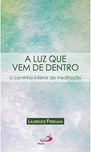 A luz que vem de Dentro: o Caminho Interior da Meditação