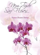 Nem Tudo São Flores