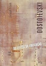 Dostoiévski iii: os Efeitos da Libertação, 1860-1865 (Volume 1)