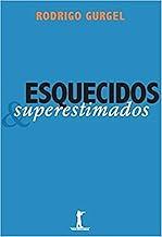Esquecidos e Superestimados