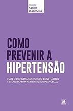 Coleção saúde essencial - Como prevenir a Hipertensão