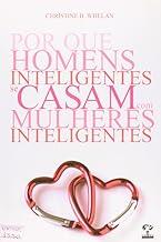 Por Que Homens Inteligentes Se Casam Com Mulheres Inteligentes
