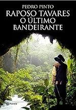 Raposo Tavares- O último Bandeirante