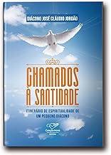 Chamados A Santidade: Itinerário De Espiritualidade De Um Pequeno Diácono