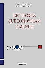 Dez teorias que comoveram o mundo