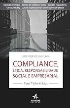 Compliance, ética, responsabilidade social e empresarial: uma visão prática