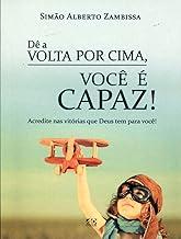 De A Volta Por Cima, Você É Capaz!