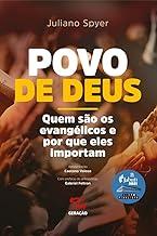 Povo de Deus: Quem são os evangélicos e por que eles importam
