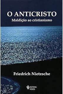 O Anticristo: Maldição ao Cristianismo