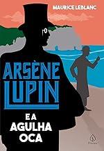 Arsène Lupin e a Agulha Oca