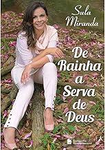 De rainha à serva de Deus