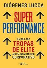 Super performance: Lições das tropas de elite aplicadas ao mundo corporativo