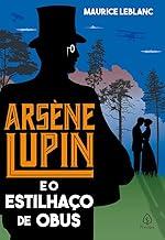 Arsène Lupin e o estilhaço de obus