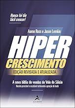 Hipercrescimento: a Nova Bíblia de Vendas do Vale do Silício