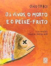 Os vivos, o morto e o peixe-frito