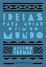 Ideias para adiar o fim do mundo (Nova edição)