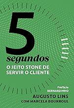 5 segundos: O jeito Stone de servir o cliente