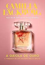 A gaiola de ouro (Revenge – Livro 1): A vingança de uma mulher é bela e brutal