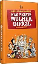 Não Existe Mulher Difícil