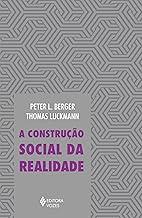 Construção social da realidade: Tratado de sociologia do conhecimento
