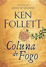 Coluna de fogo (Kingsbridge – Livro 3)