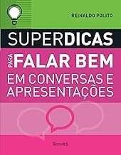 Superdicas para falar bem em conversas e apresentações
