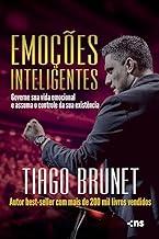 Emoções inteligentes: governe sua vida emocional e assuma o controle da sua existência