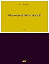 Cidadelas da cultura no lazer: Uma reflexão em atropologia da imagem sobre o Sesc São Paulo