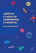 Logística e cadeia de suprimentos: o essencial