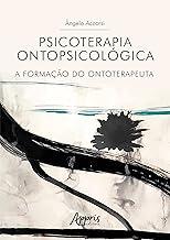Psicoterapia ontopsicológica: a formação do ontoterapeuta