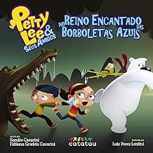 Petty Lee e Seus Amigos: No Reino Encantado das Borboletas Azuis