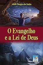O Evangelho E A Lei De Deus