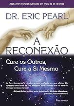 A Reconexão: Cure os Outros, Cure a si Mesmo