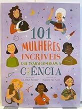 101 Mulheres Incríveis que Transformaram a Ciência