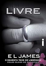 Livre: Cinquenta Tons de Liberdade Pelos Olhos de Christian: 3