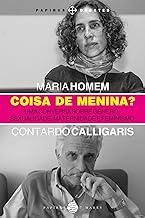 Coisa de menina?: Uma conversa sobre gênero, sexualidade, maternidade e feminismo