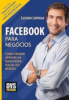Facebook para Negócios: Como vender através da maior rede social do mundo