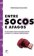 Entre socos e afagos - As relações conflituosas entre a mídia e a língua portuguesa