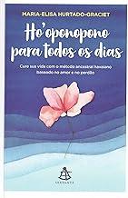 Ho'oponopono para todos os dias: Cure sua vida com o método ancestral havaiano baseado no amor e no perdão