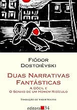 Duas narrativas fantásticas: A dócil e O sonho de um homem ridículo