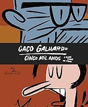 Cinco mil anos: E (quase) todas as tiras