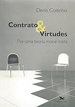 Contrato & virtudes - Por uma teoria moral mista