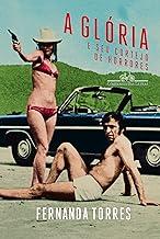 A glória e seu cortejo de horrores