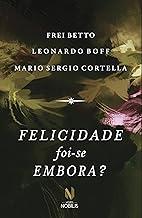 Felicidade foi-se embora?
