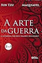 A arte da guerra 2x1 Sun Tzu & Maquiavel - Edição Especial: A estratégia por dois grandes pensadores