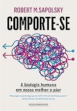 Comporte-se: A biologia humana em nosso melhor e pior