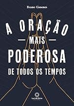 A Oração mais Poderosa de Todos os Tempos