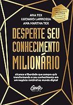 Desperte seu conhecimento milionário: Alcance a liberdade que sempre quis transformando o seu conhecimento em um negócio rentável no mundo digital